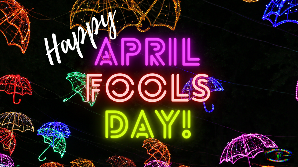 Happy April Fools Day